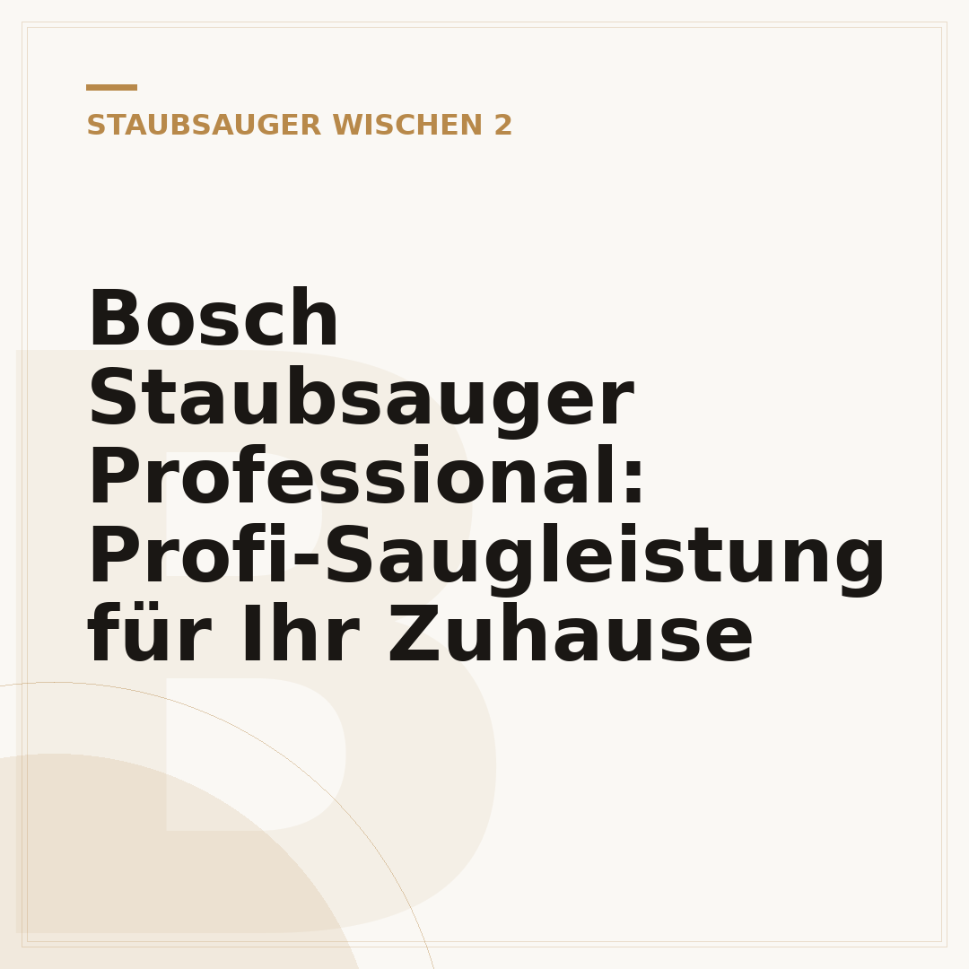 Bosch Staubsauger Professional: Profi-Saugleistung für Ihr Zuhause