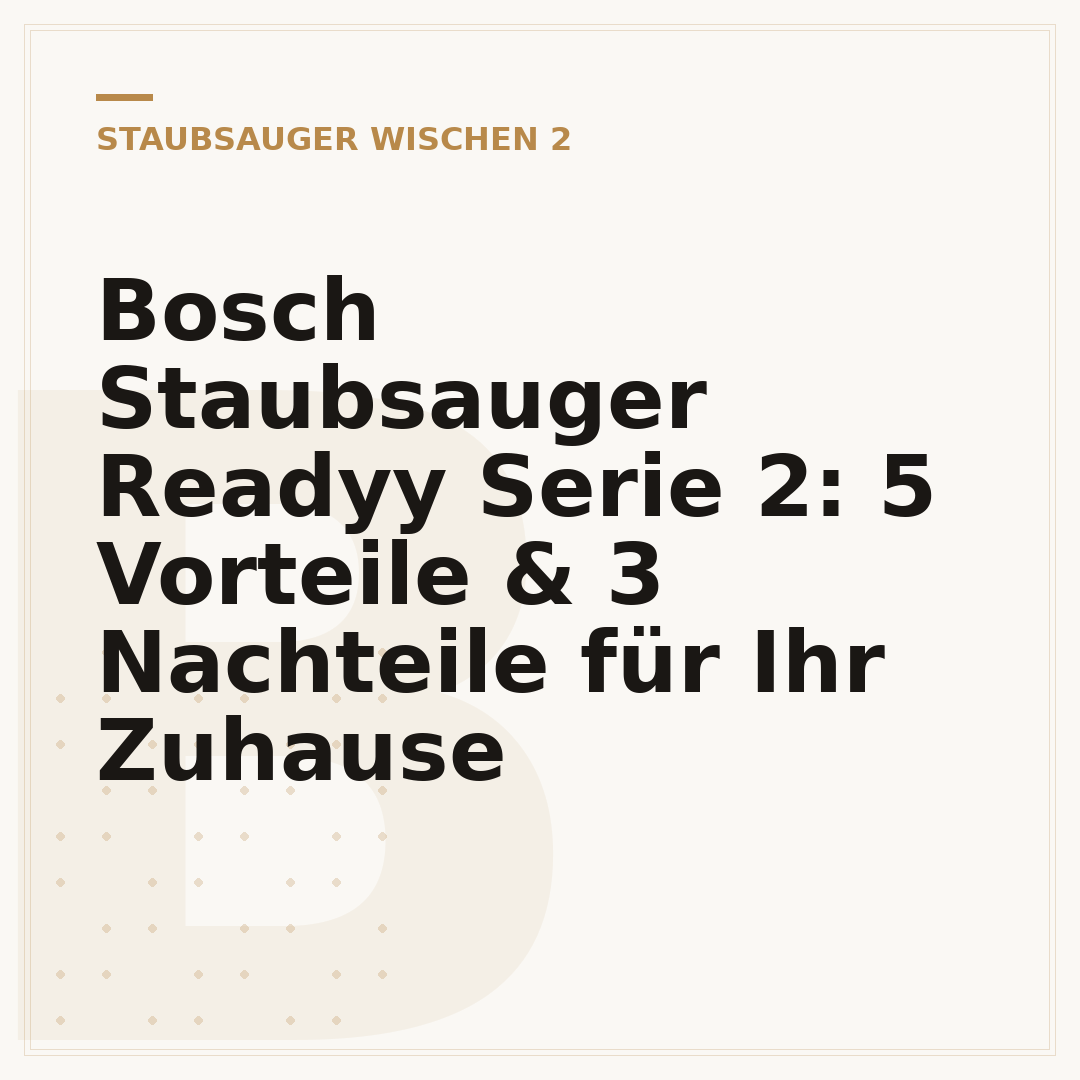 Bosch Staubsauger Readyy Serie 2: 5 Vorteile & 3 Nachteile für Ihr Zuhause