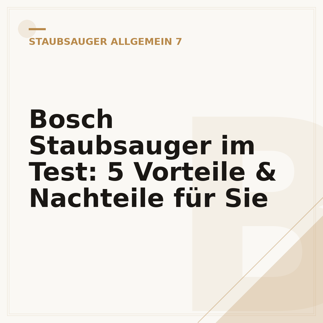 Bosch Staubsauger im Test: 5 Vorteile & Nachteile für Sie