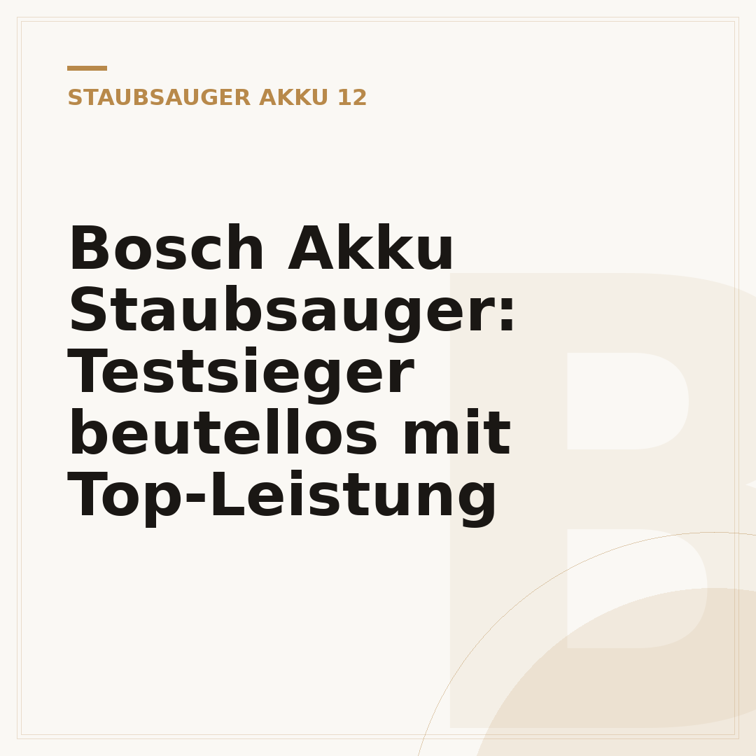 Bosch Akku Staubsauger: Testsieger beutellos mit Top-Leistung
