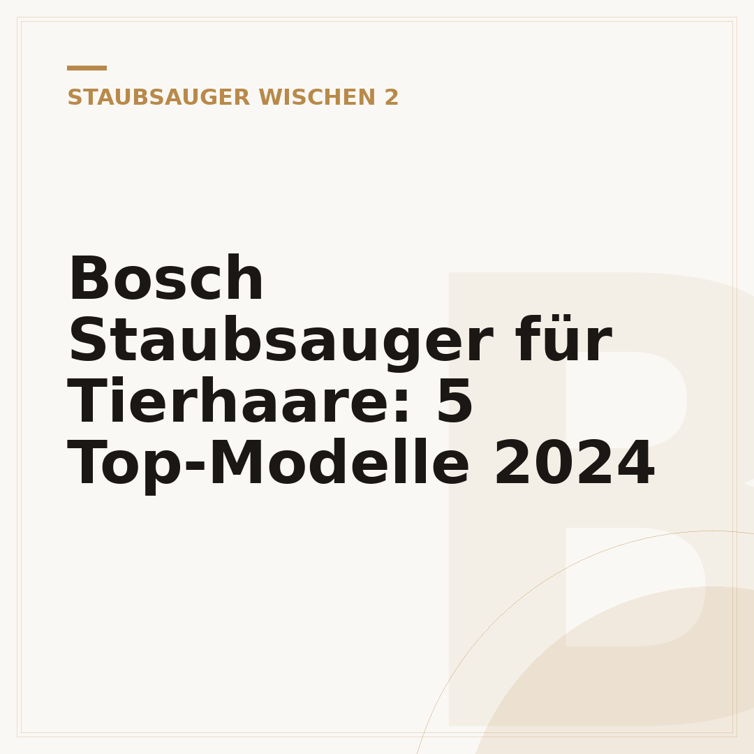 Bosch Staubsauger für Tierhaare: 5 Top-Modelle 2024