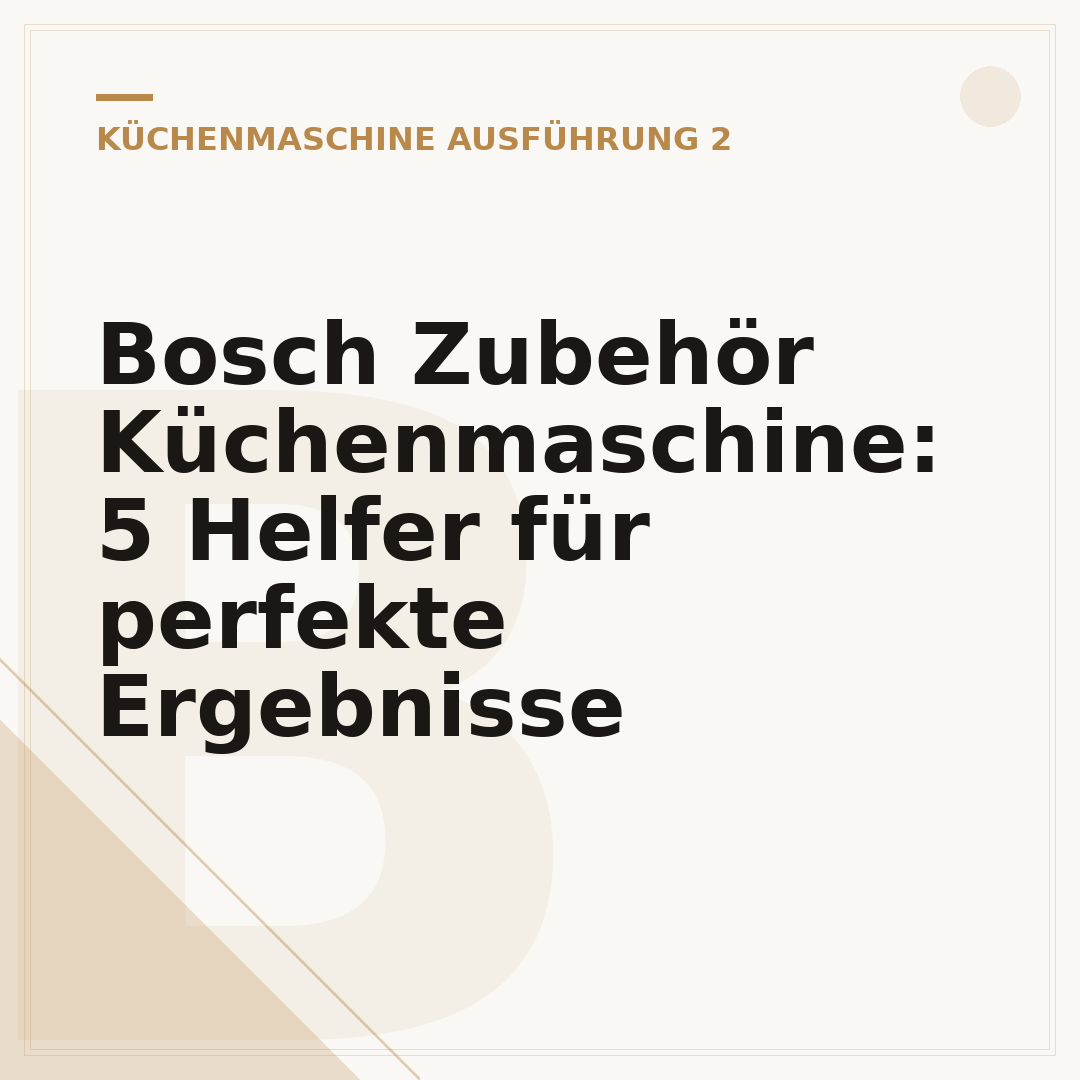 Bosch Zubehör Küchenmaschine: 5 Helfer für perfekte Ergebnisse