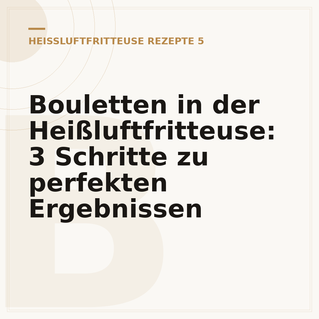 Bouletten in der Heißluftfritteuse: 3 Schritte zu perfekten Ergebnissen
