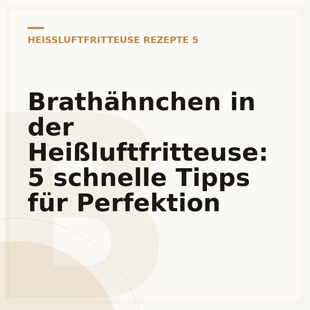Brathähnchen in der Heißluftfritteuse: 5 schnelle Tipps für Perfektion