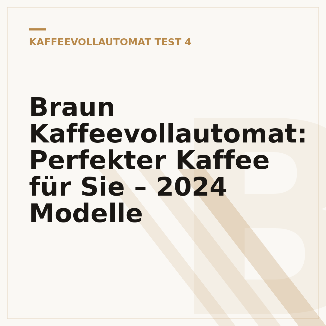 Braun Kaffeevollautomat: Perfekter Kaffee für Sie – 2024 Modelle