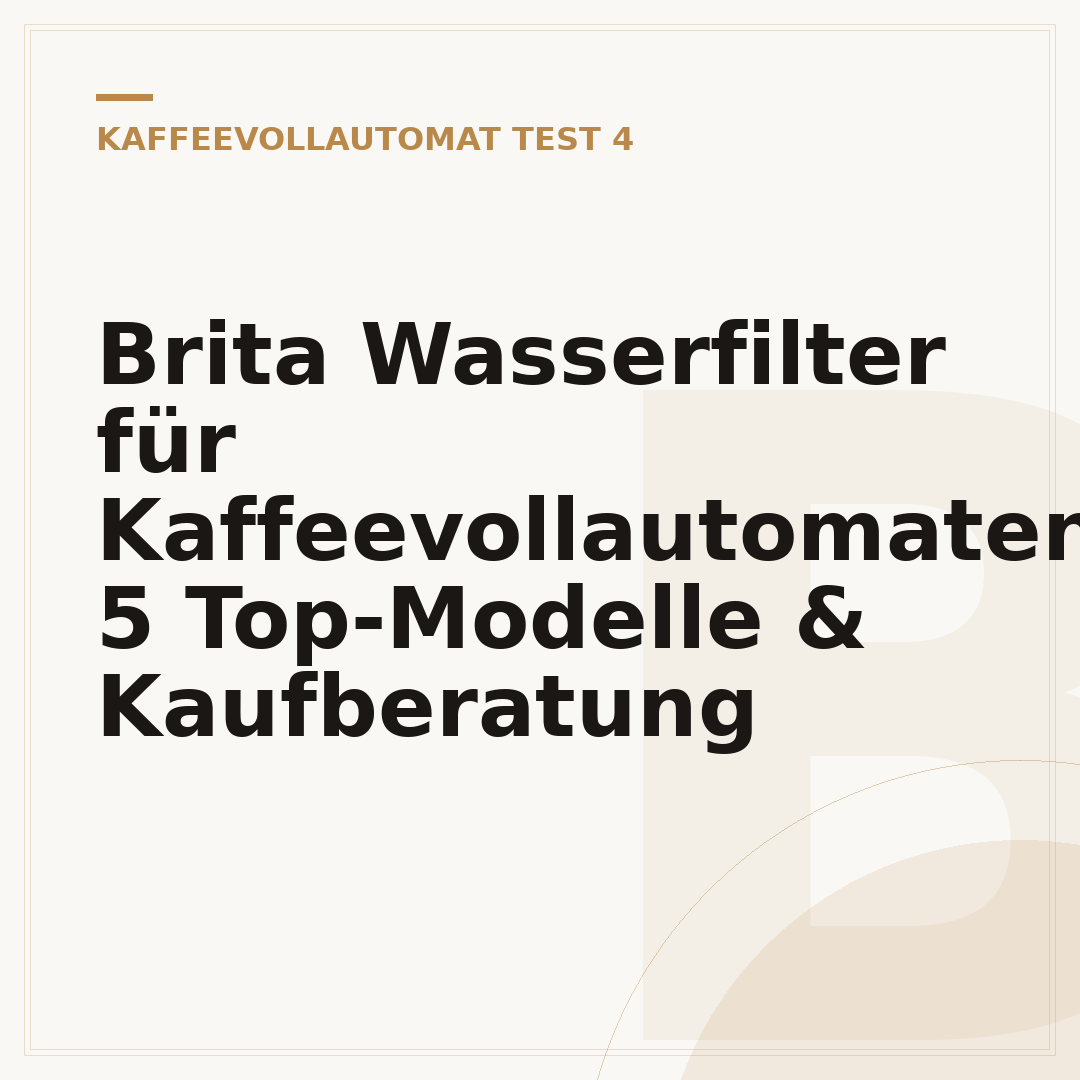 Brita Wasserfilter für Kaffeevollautomaten: 5 Top-Modelle & Kaufberatung