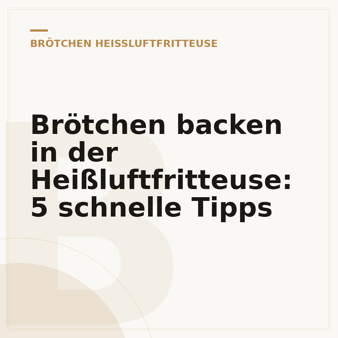 Brötchen backen in der Heißluftfritteuse: 5 schnelle Tipps