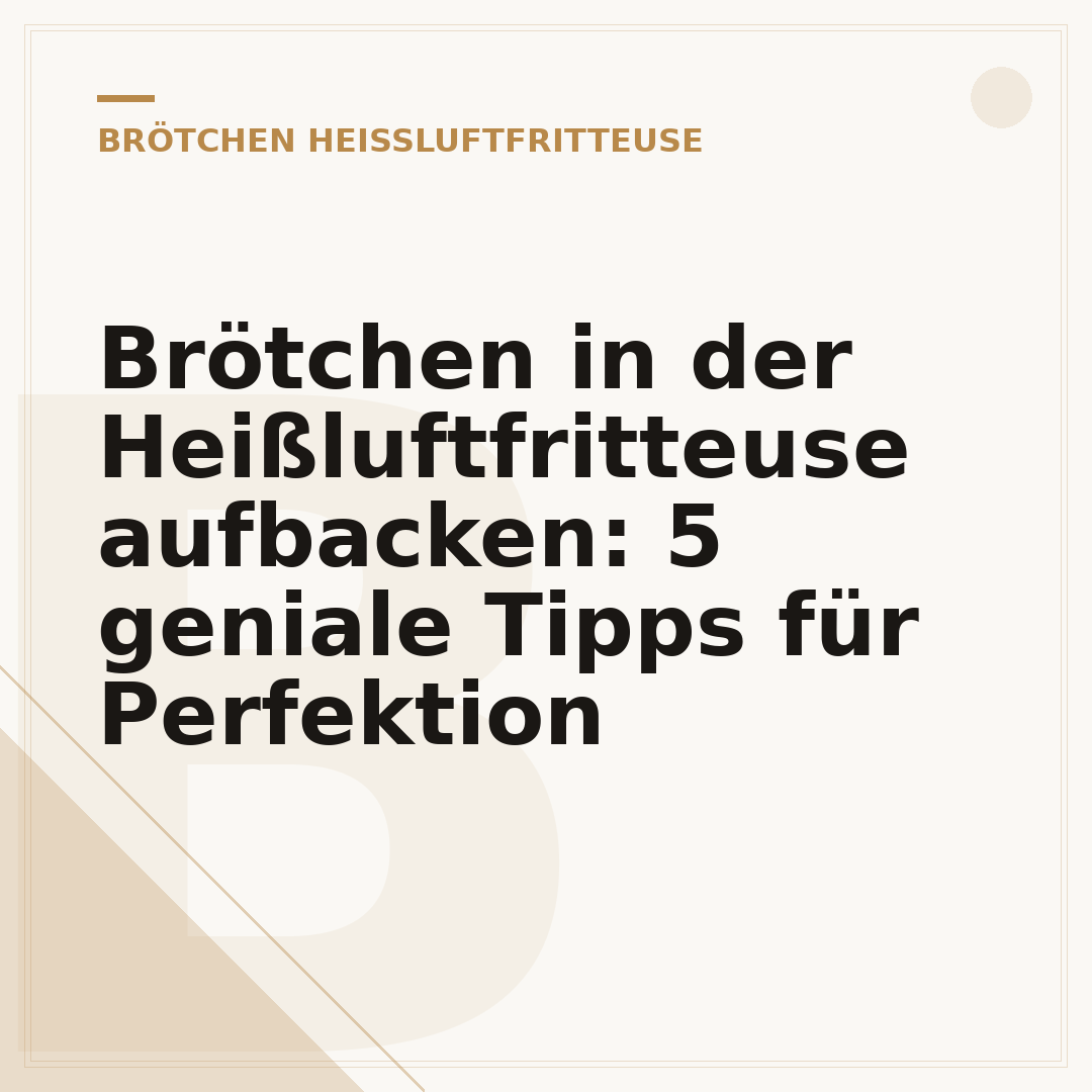 Brötchen in der Heißluftfritteuse aufbacken: 5 geniale Tipps für Perfektion