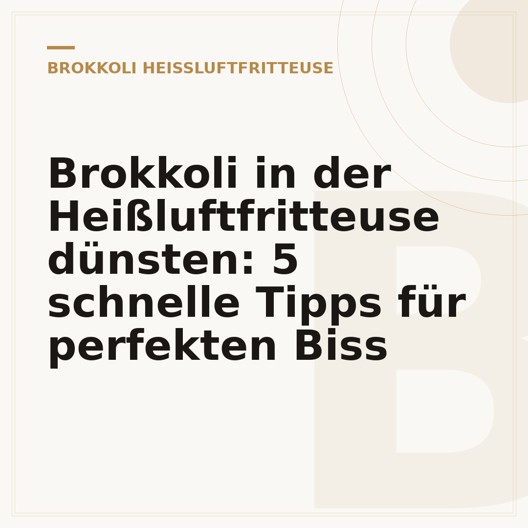Brokkoli in der Heißluftfritteuse dünsten: 5 schnelle Tipps für perfekten Biss