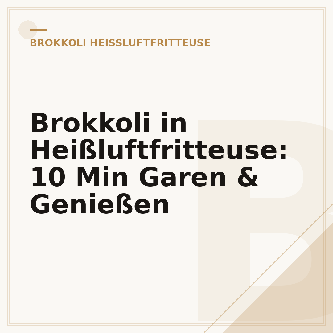 Brokkoli in Heißluftfritteuse: 10 Min Garen & Genießen