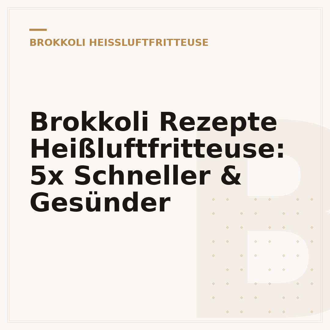 Brokkoli Rezepte Heißluftfritteuse: 5x Schneller & Gesünder