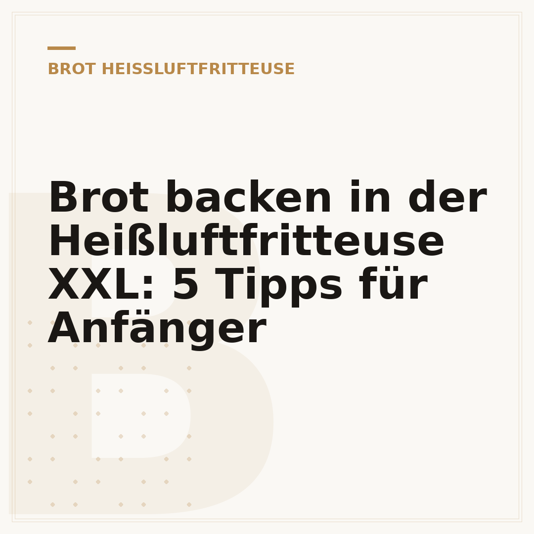 Brot backen in der Heißluftfritteuse XXL: 5 Tipps für Anfänger