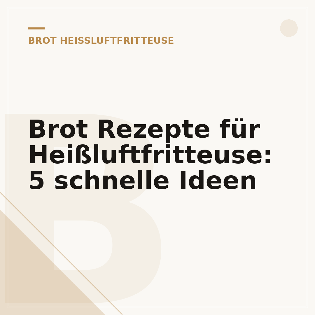 Brot Rezepte für Heißluftfritteuse: 5 schnelle Ideen