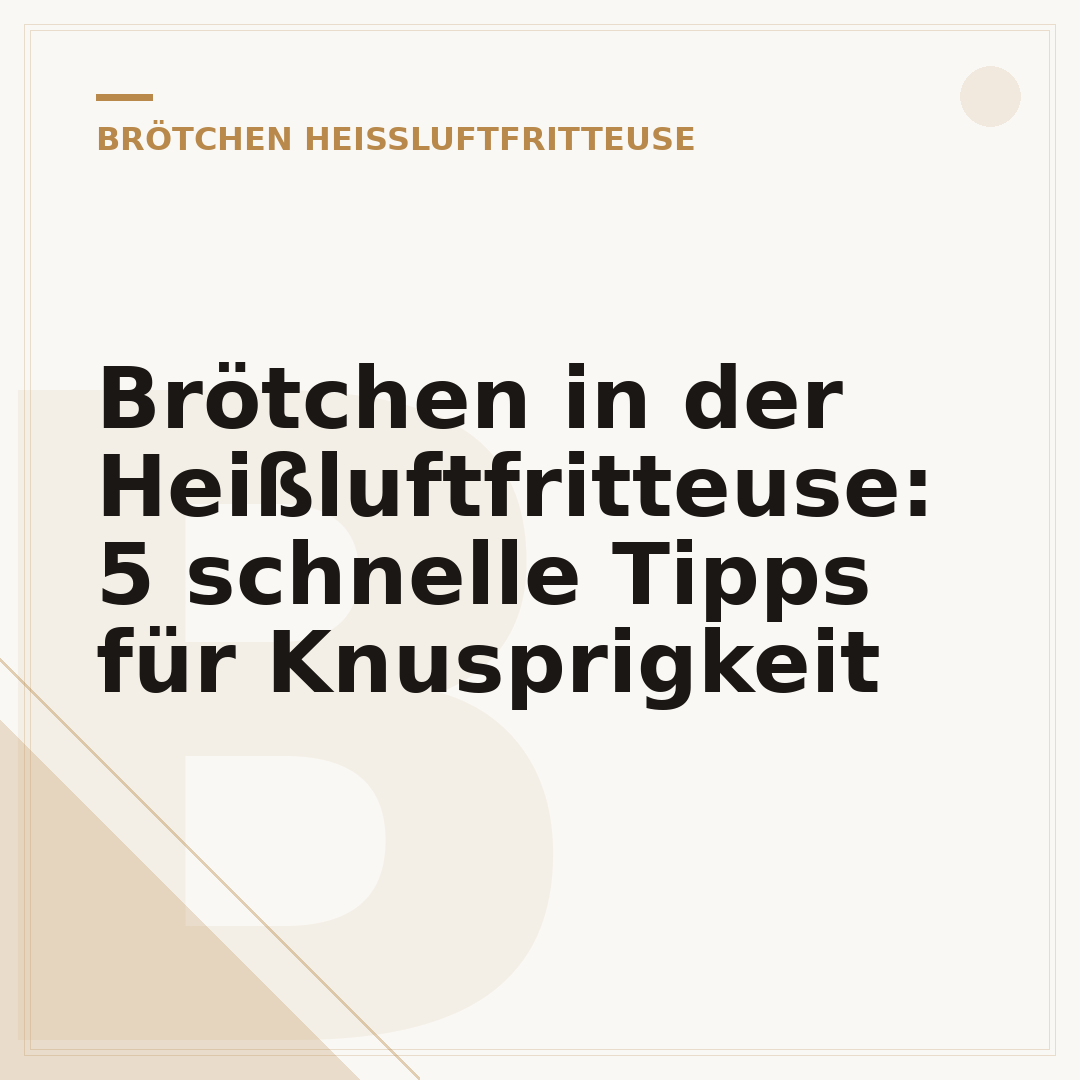 Brötchen in der Heißluftfritteuse: 5 schnelle Tipps für Knusprigkeit