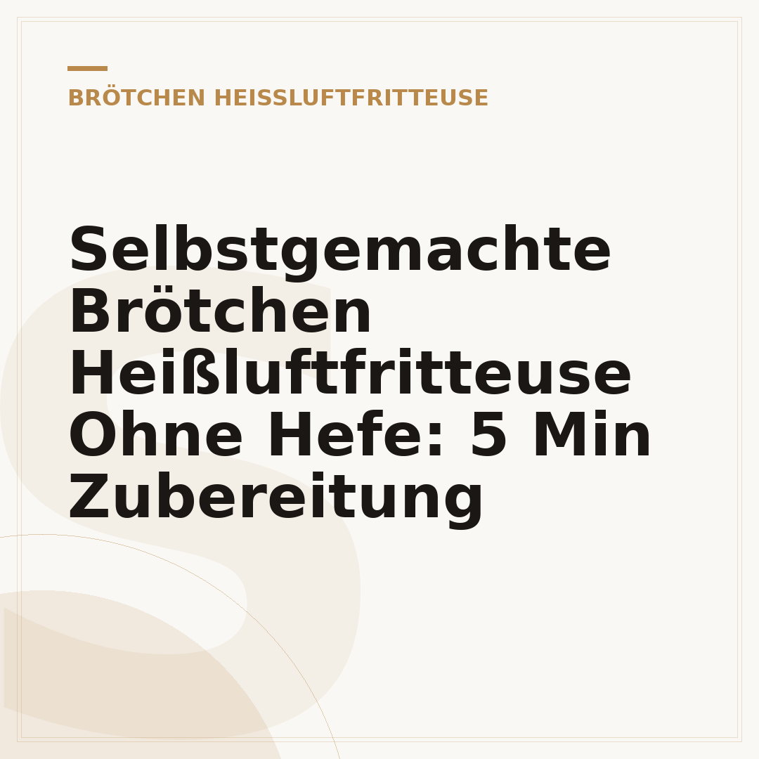 Selbstgemachte Brötchen Heißluftfritteuse Ohne Hefe: 5 Min Zubereitung