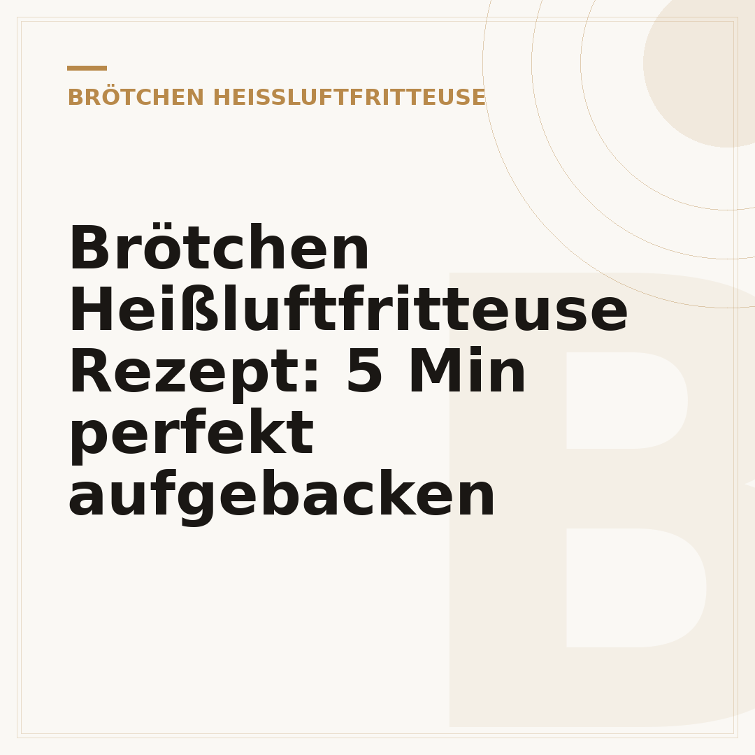 Brötchen Heißluftfritteuse Rezept: 5 Min perfekt aufgebacken