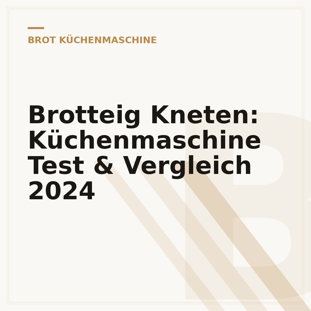 Brotteig Kneten: Küchenmaschine Test & Vergleich 2024