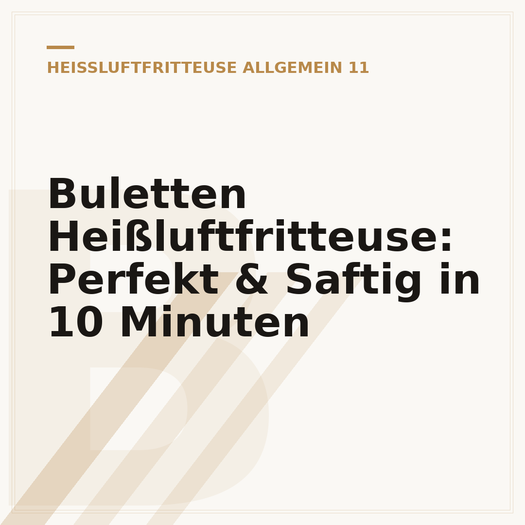 Buletten Heißluftfritteuse: Perfekt & Saftig in 10 Minuten