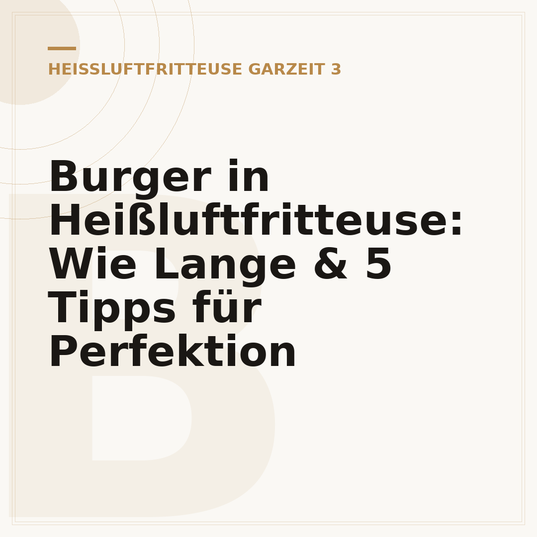 Burger in Heißluftfritteuse: Wie Lange & 5 Tipps für Perfektion