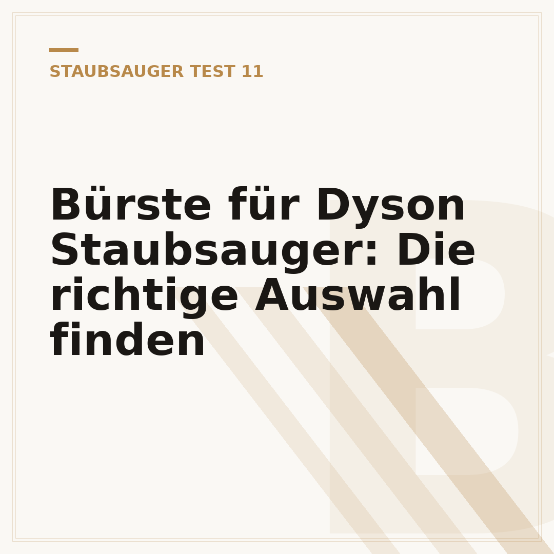 Bürste für Dyson Staubsauger: Die richtige Auswahl finden