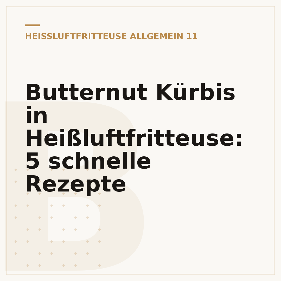 Butternut Kürbis in Heißluftfritteuse: 5 schnelle Rezepte