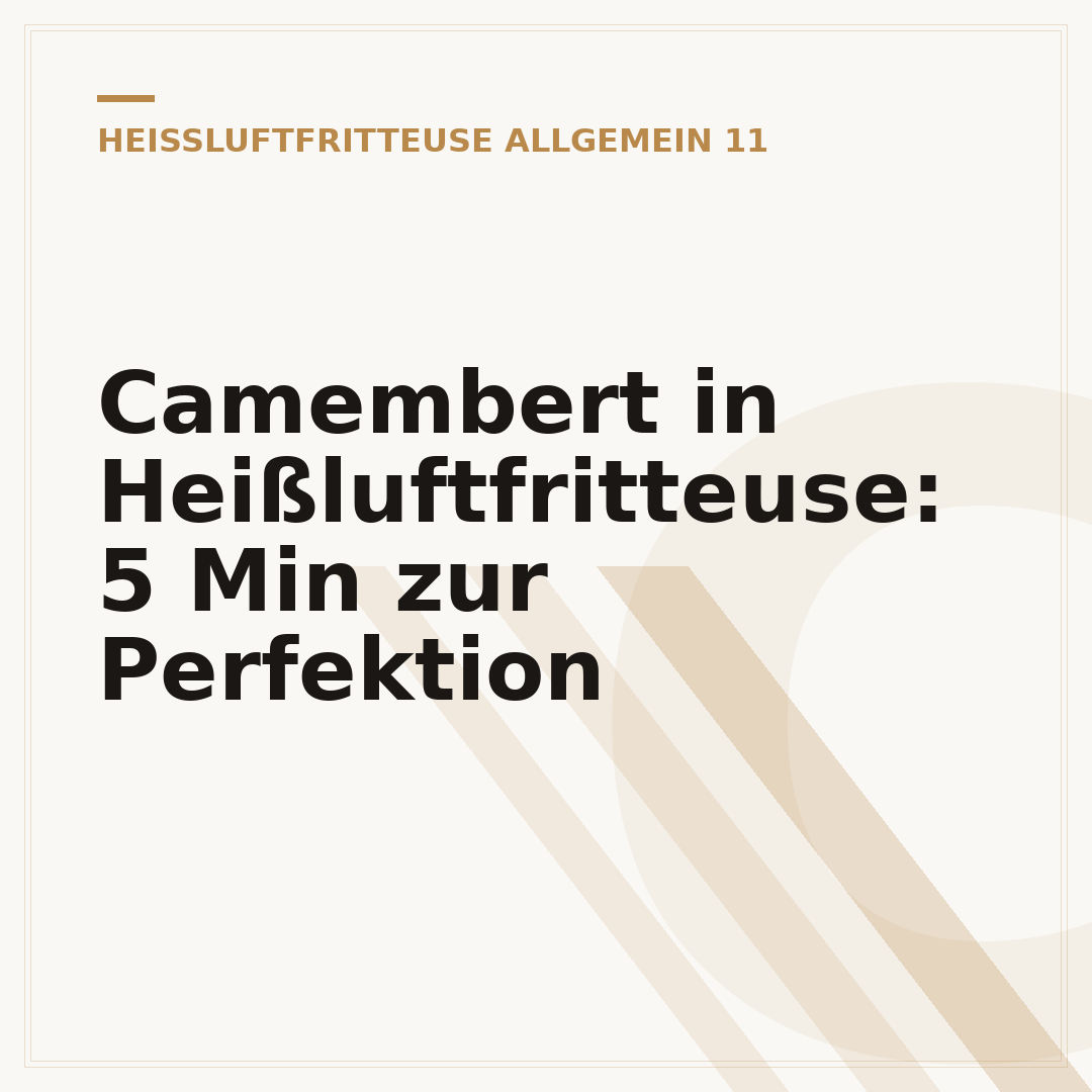 Camembert in Heißluftfritteuse: 5 Min zur Perfektion