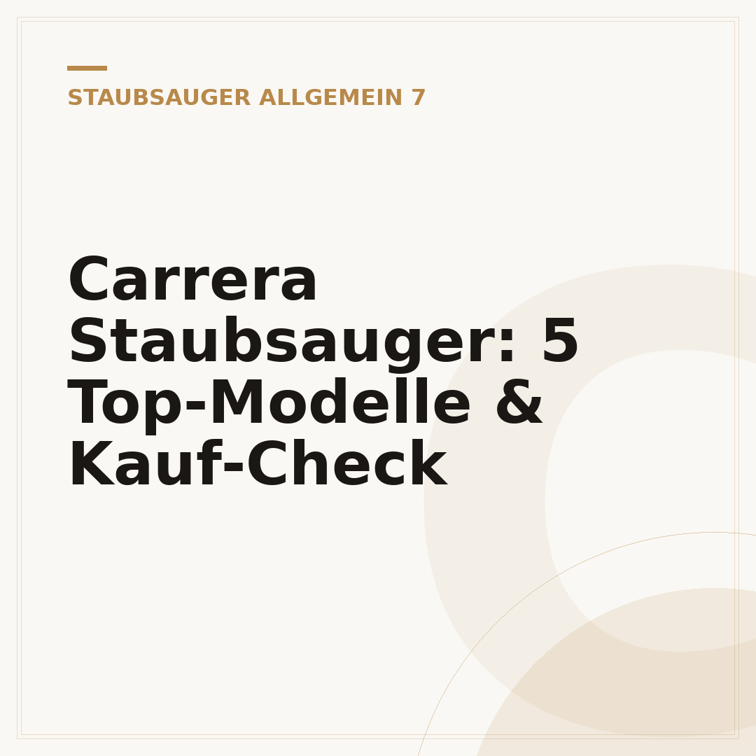 Carrera Staubsauger: 5 Top-Modelle & Kauf-Check
