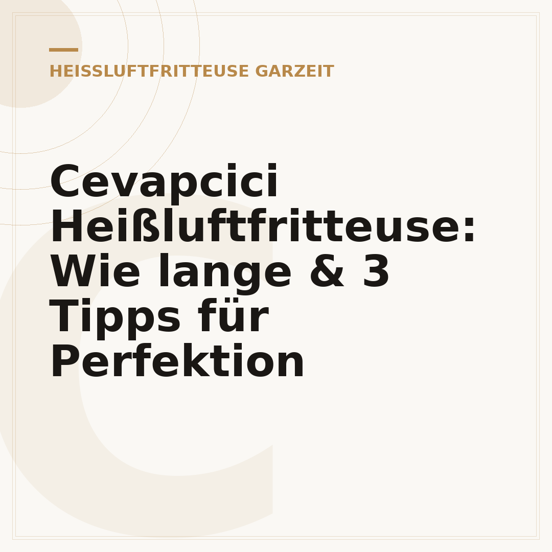 Cevapcici Heißluftfritteuse: Wie lange & 3 Tipps für Perfektion
