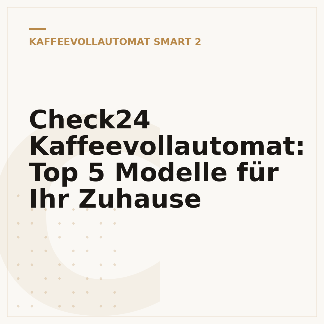 Check24 Kaffeevollautomat: Top 5 Modelle für Ihr Zuhause