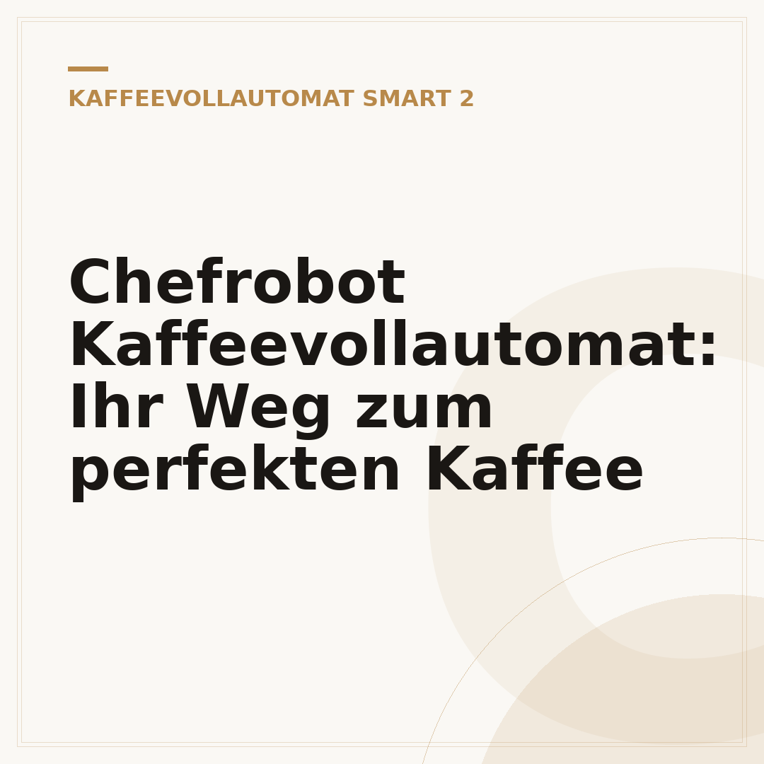 Chefrobot Kaffeevollautomat: Ihr Weg zum perfekten Kaffee
