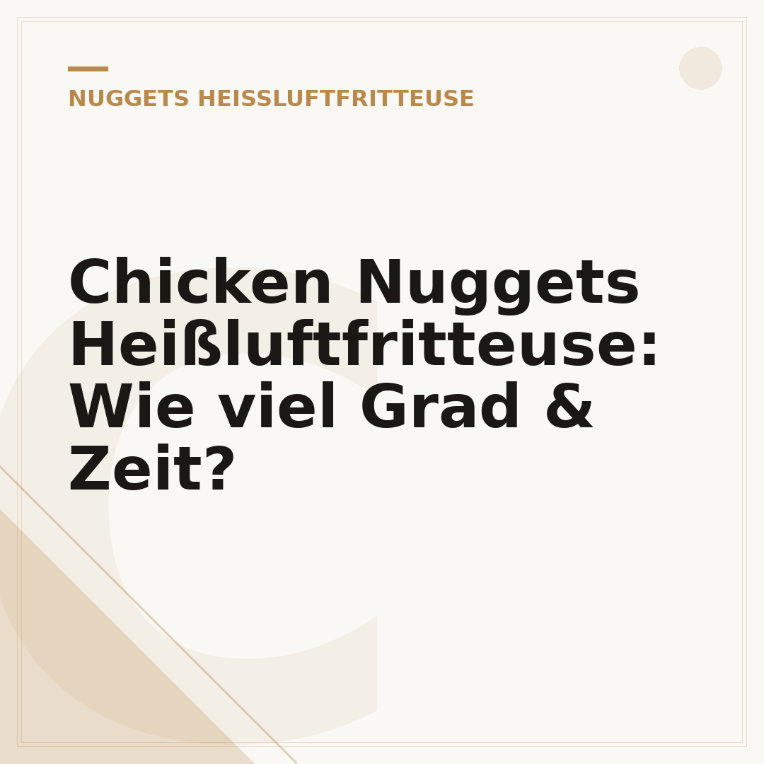 Chicken Nuggets Heißluftfritteuse: Wie viel Grad & Zeit?
