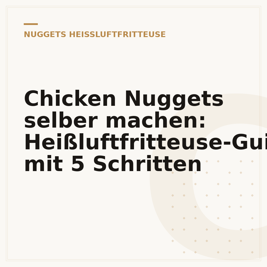 Chicken Nuggets selber machen: Heißluftfritteuse-Guide mit 5 Schritten
