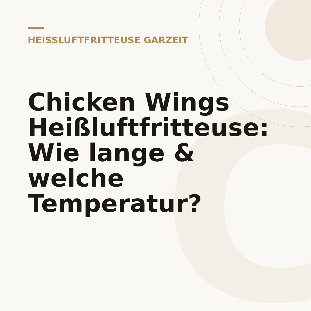 Chicken Wings Heißluftfritteuse: Wie lange & welche Temperatur?