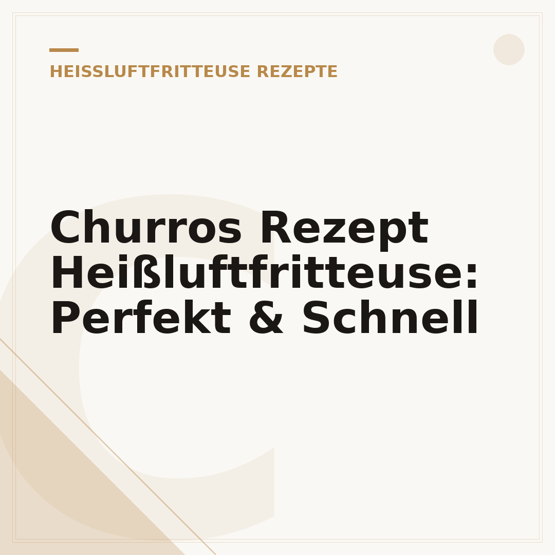 Churros Rezept Heißluftfritteuse: Perfekt & Schnell