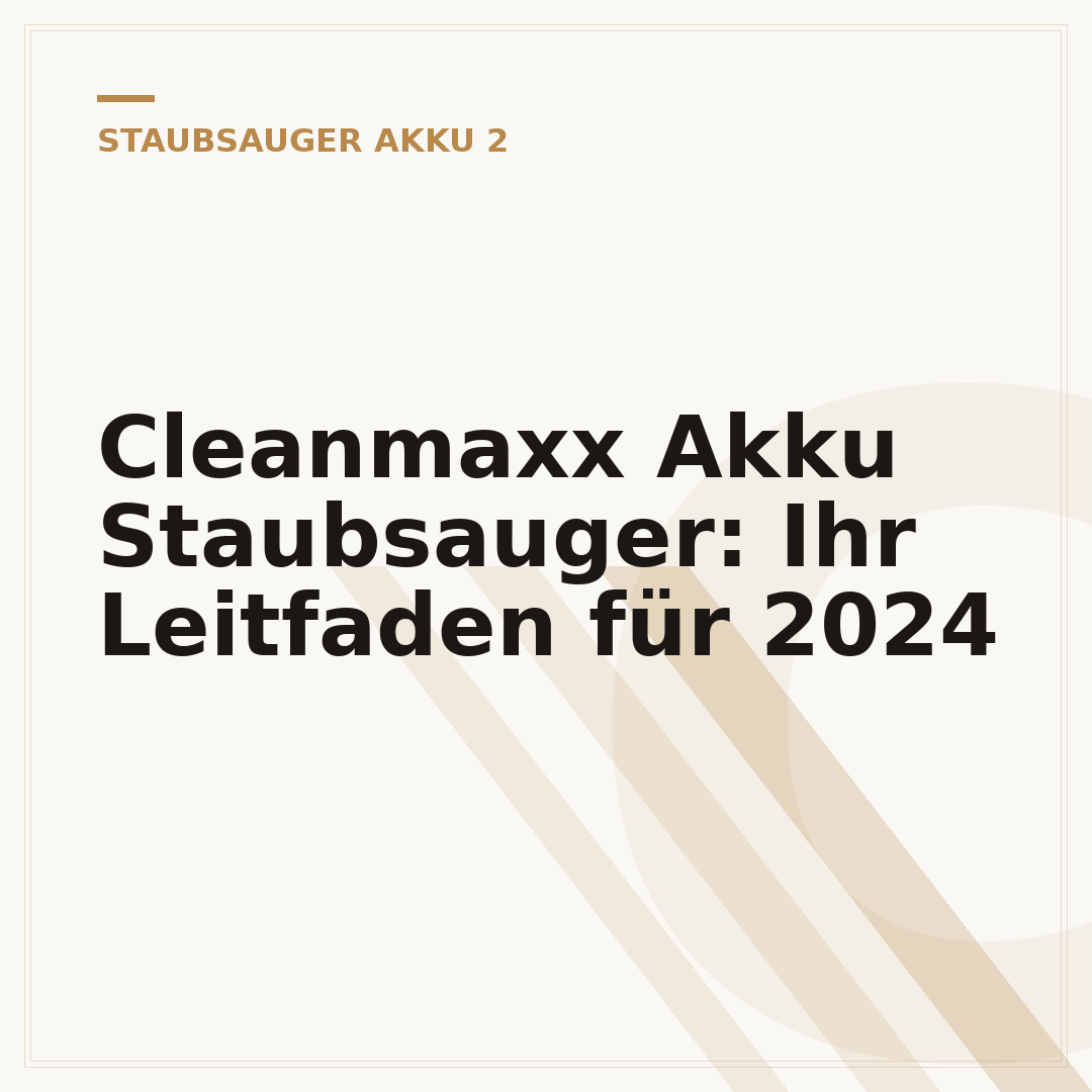 Cleanmaxx Akku Staubsauger: Ihr Leitfaden für 2024