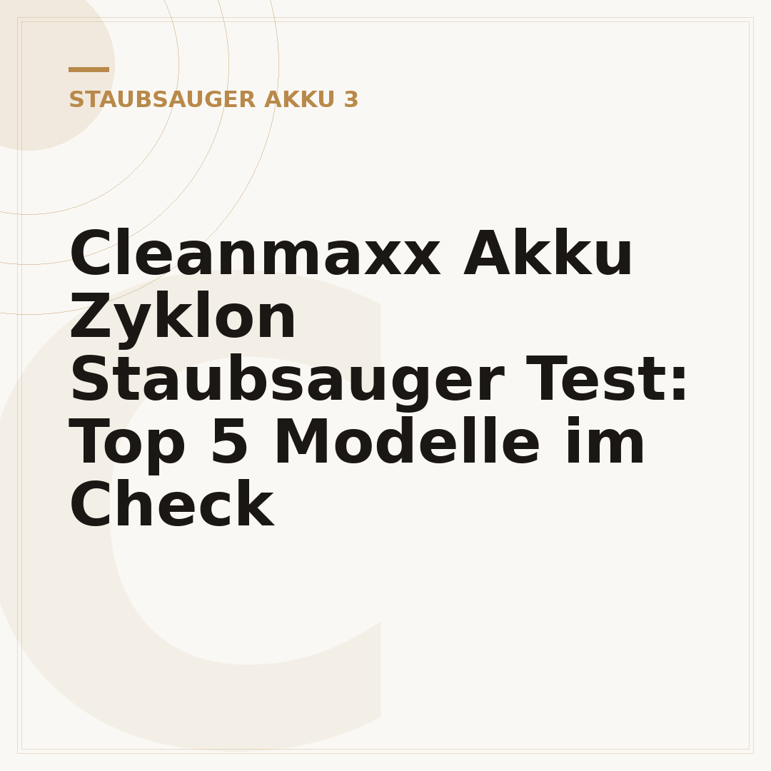 Cleanmaxx Akku Zyklon Staubsauger Test: Top 5 Modelle im Check