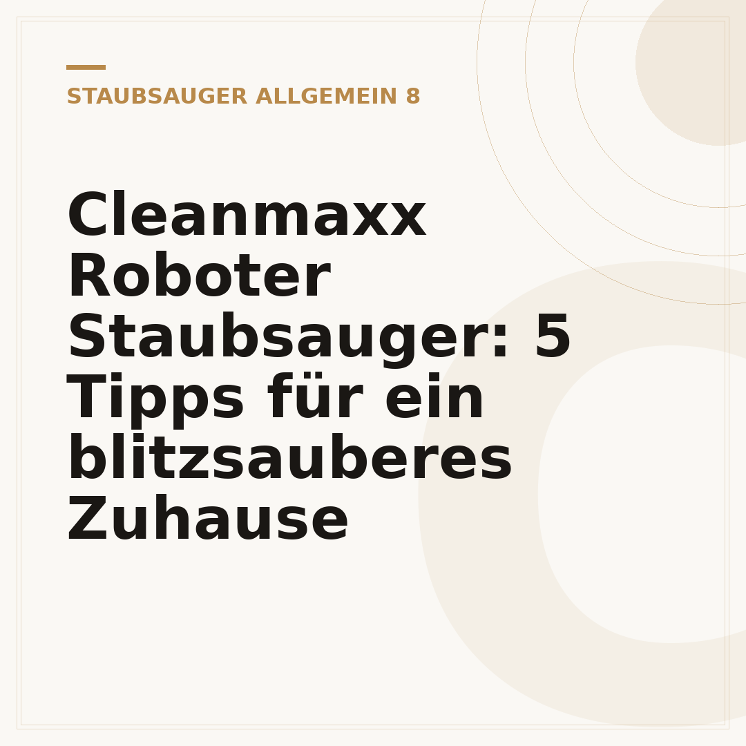 Cleanmaxx Roboter Staubsauger: 5 Tipps für ein blitzsauberes Zuhause