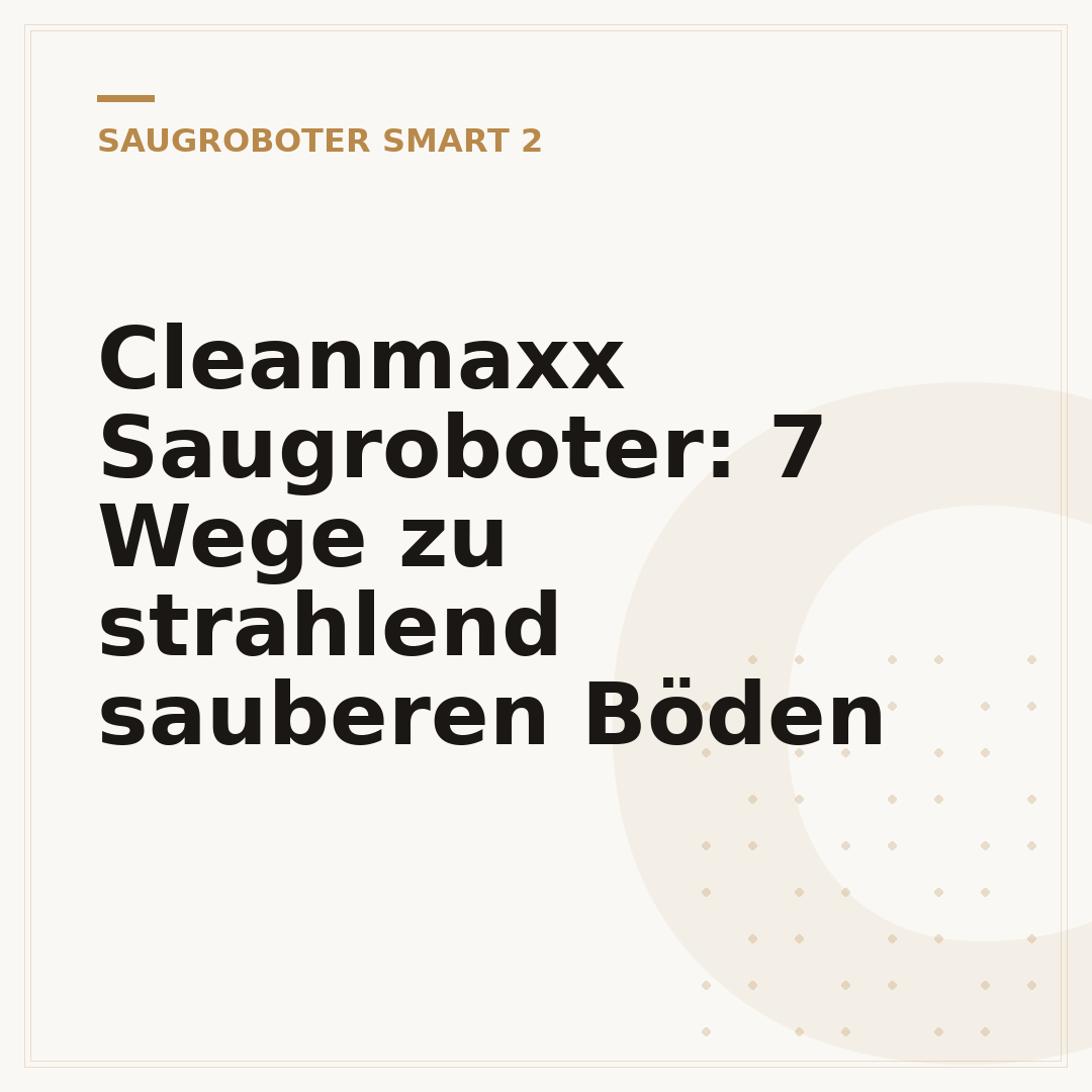 Cleanmaxx Saugroboter: 7 Wege zu strahlend sauberen Böden