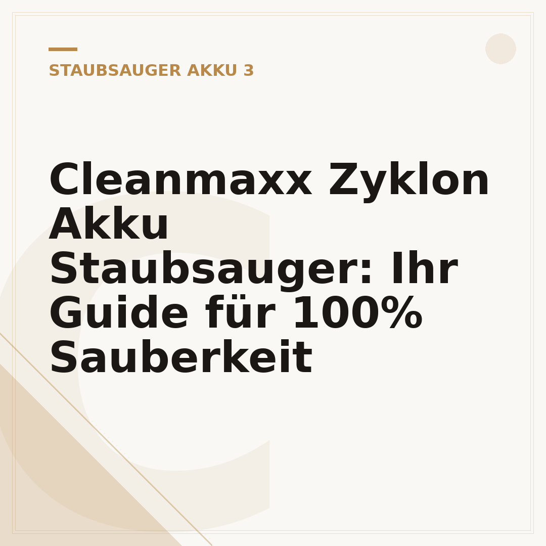 Cleanmaxx Zyklon Akku Staubsauger: Ihr Guide für 100% Sauberkeit