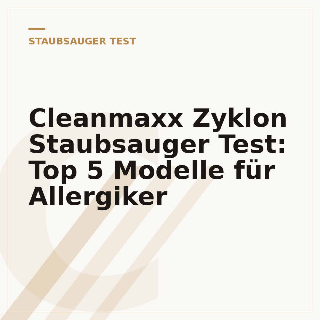 Cleanmaxx Zyklon Staubsauger Test: Top 5 Modelle für Allergiker