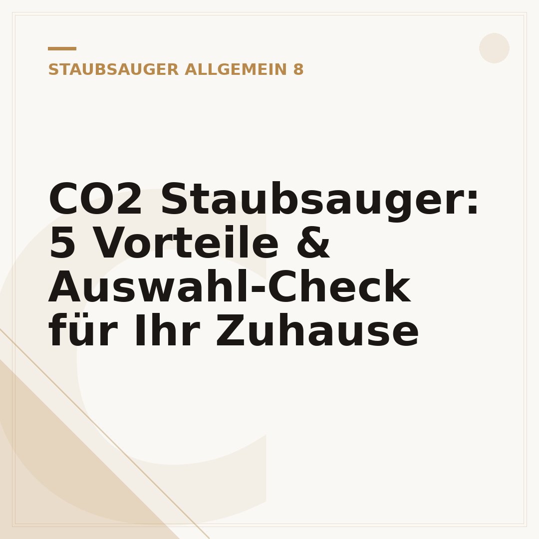 CO2 Staubsauger: 5 Vorteile & Auswahl-Check für Ihr Zuhause