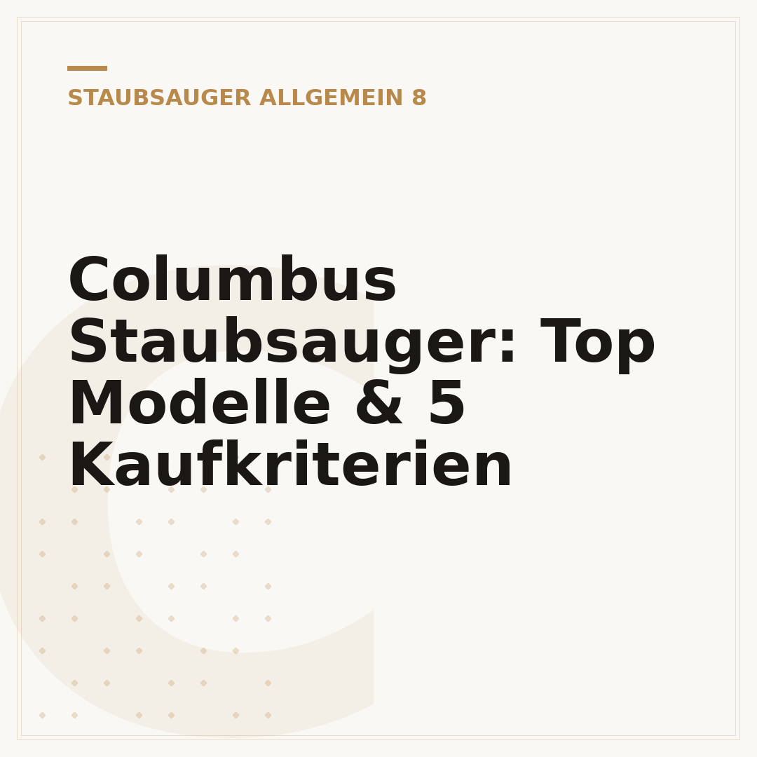 Columbus Staubsauger: Top Modelle & 5 Kaufkriterien