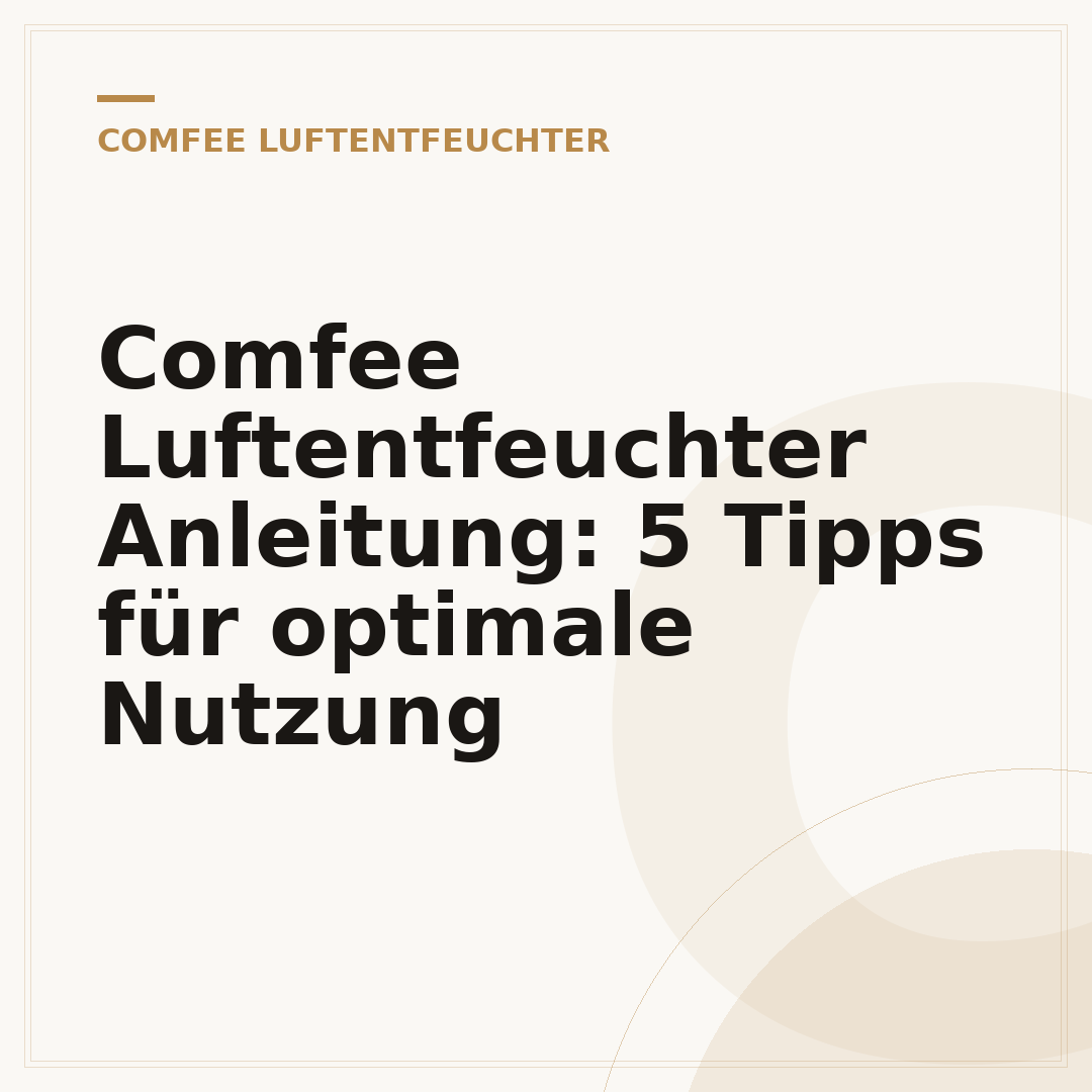 Comfee Luftentfeuchter Anleitung: 5 Tipps für optimale Nutzung