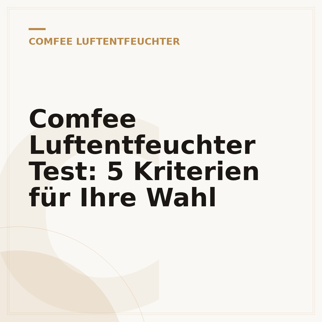 Comfee Luftentfeuchter Test: 5 Kriterien für Ihre Wahl