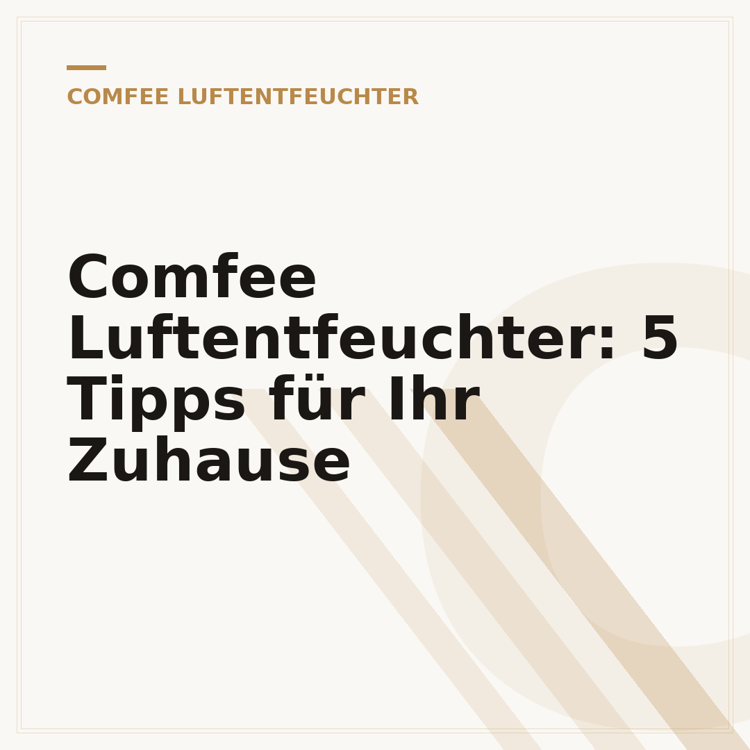 Comfee Luftentfeuchter: 5 Tipps für Ihr Zuhause