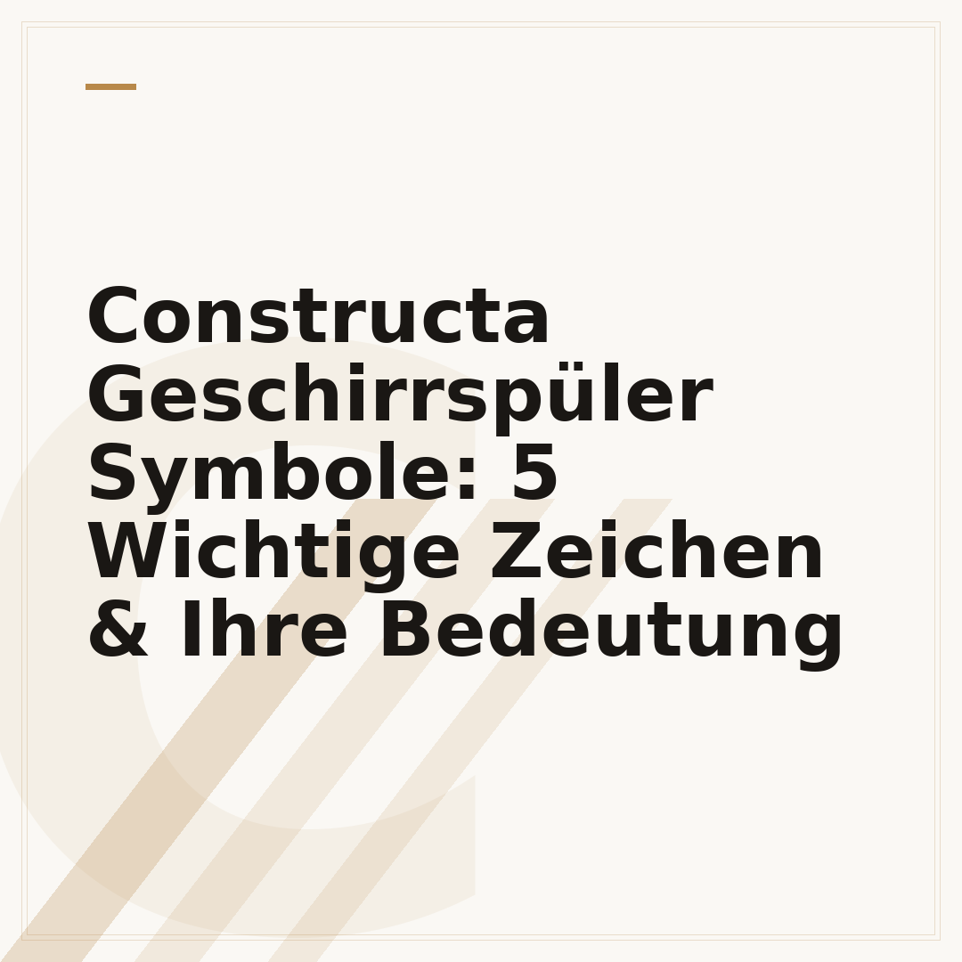 Constructa Geschirrspüler Symbole: 5 Wichtige Zeichen & Ihre Bedeutung
