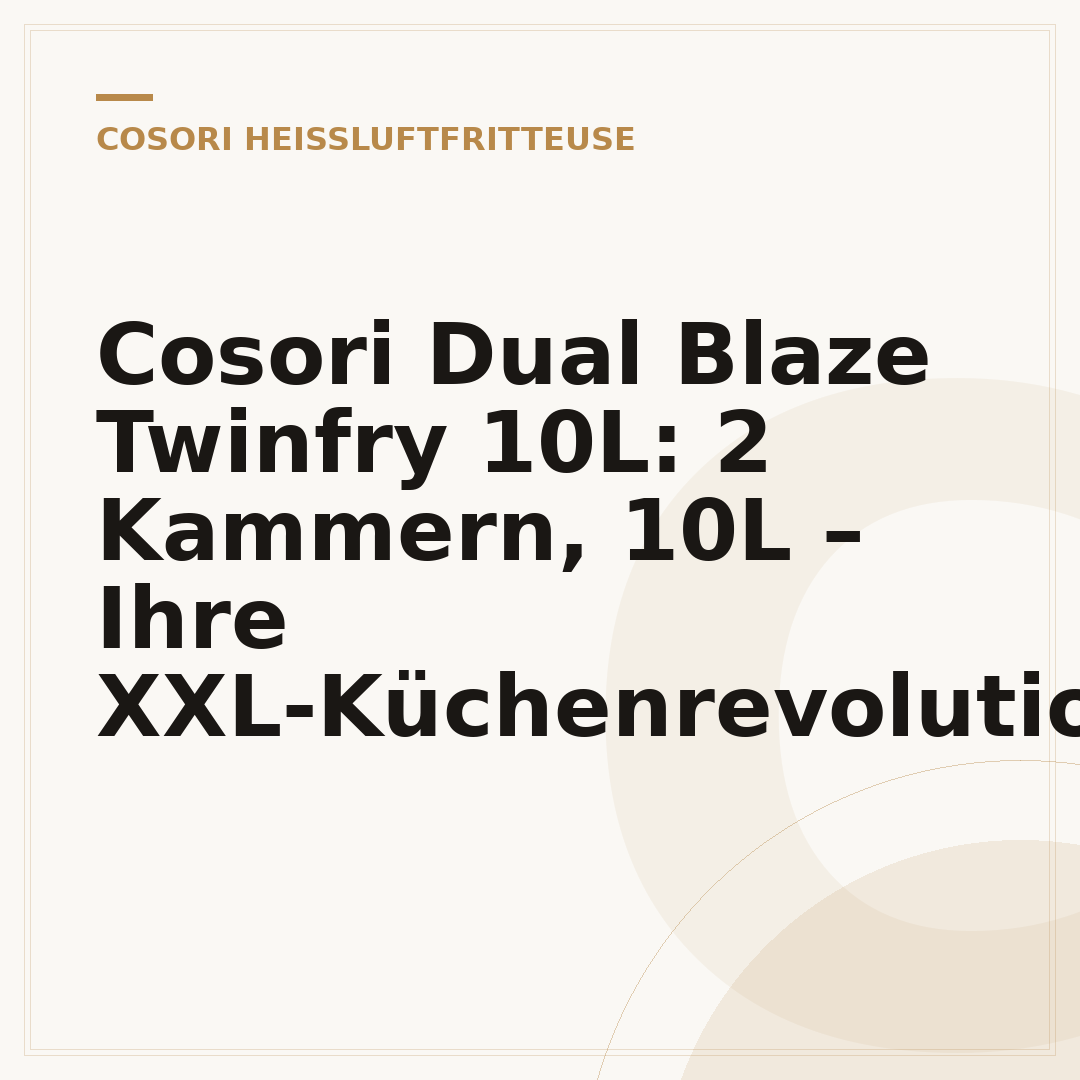 Cosori Dual Blaze Twinfry 10L: 2 Kammern, 10L – Ihre XXL-Küchenrevolution!