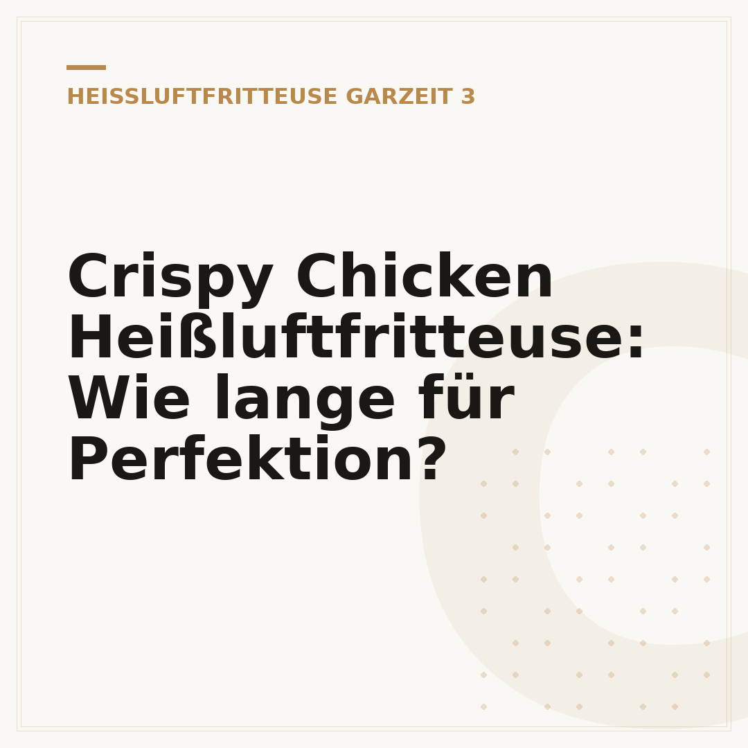 Crispy Chicken Heißluftfritteuse: Wie lange für Perfektion?