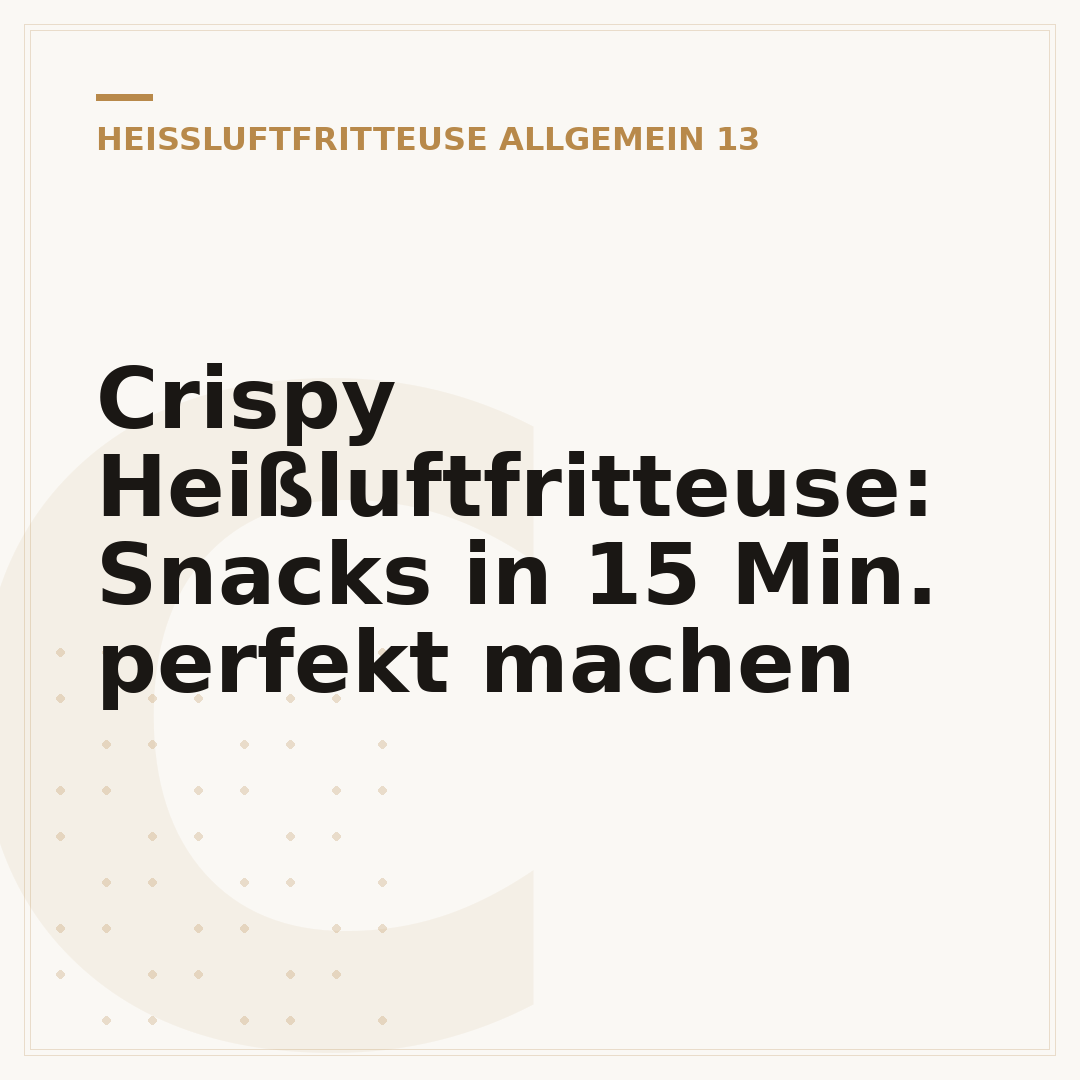 Crispy Heißluftfritteuse: Snacks in 15 Min. perfekt machen