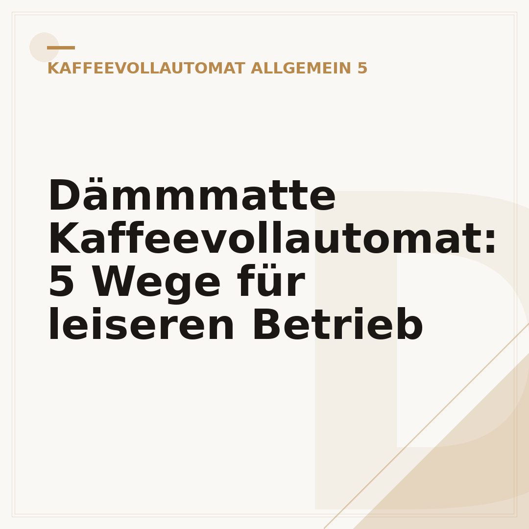 Dämmmatte Kaffeevollautomat: 5 Wege für leiseren Betrieb